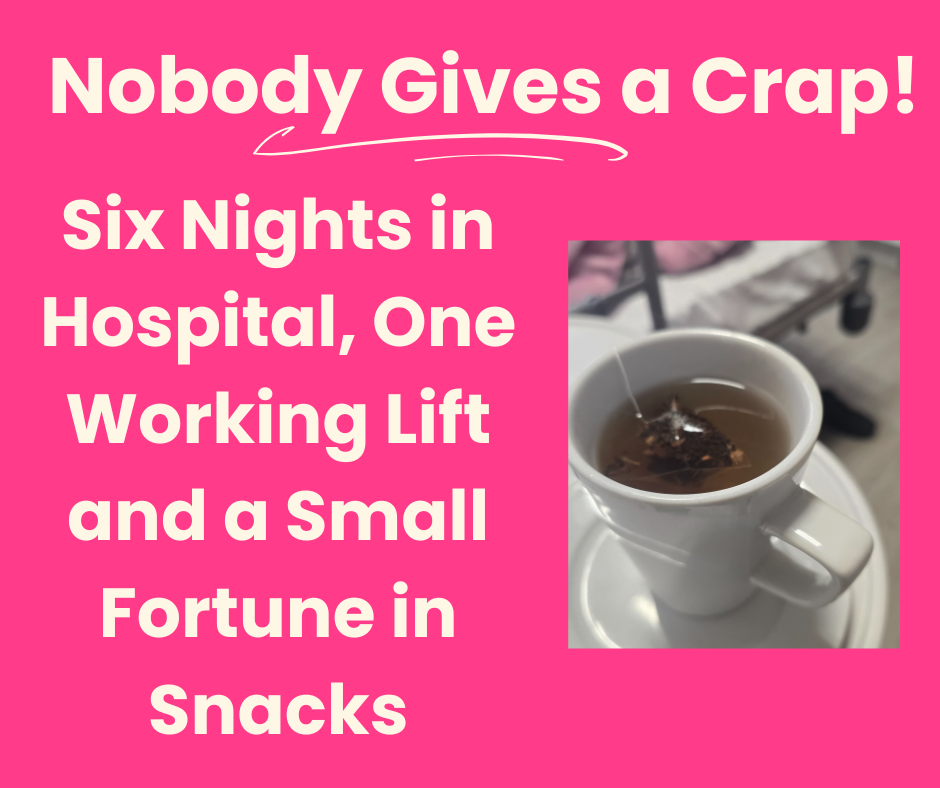 Six Nights in Hospital, One Working Lift and a Small Fortune in Snacks 