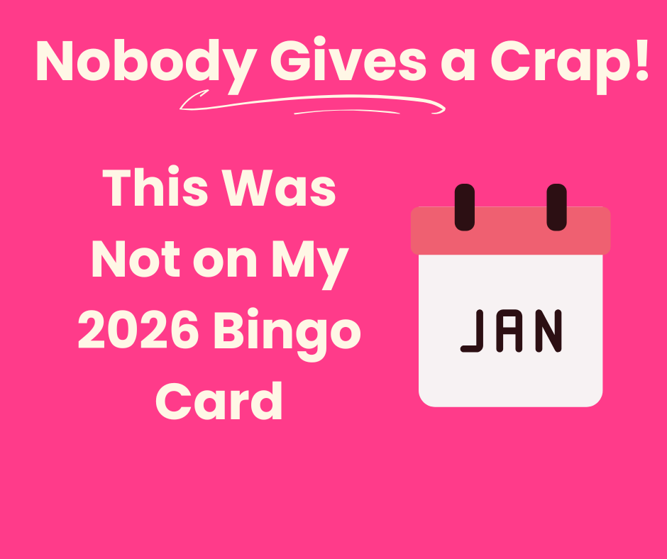 This Was Not on My 2026 Bingo Card 