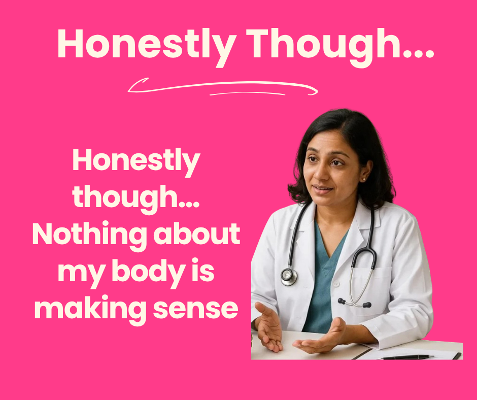 Honestly though… nothing about my body is making sense 