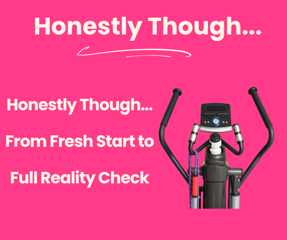 Honestly Though… From Fresh Start to Full Reality Check 